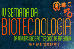 Imagem: Semana de Biotecnologia traz como tema "Da universidade ao mercado de trabalho" (Foto: Divulgação)