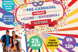 Imagem: Cartaz do Pré-Carnaval Infantil do Clube da Sivozinha da Casa de José de Alencar (Foto: Divulgação)