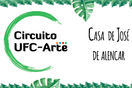 Imagem: Casa de José de Alencar vai receber programação do Circuito UFC-Arte no dia 29 de maio
