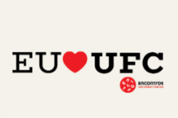 Imagem: A campanha publicitária "EU ♥ UFC", que procura despertar o público para o objetivo maior do evento: integrar a comunidade acadêmica