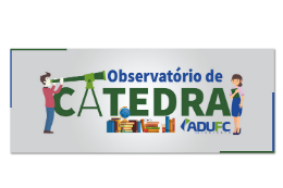 Imagem: O objetivo do Observatório é garantir o direito à autonomia e à liberdade de cátedra, previstas na Constituição Federal, a todos os docentes das universidades federais no Ceará (Imagem: Divulgação)
