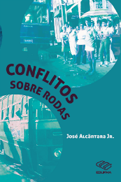 Imagem: O livro "Conflitos sobre rodas", de José Alcântara Júnior, é fruto da dissertação de mestrado em Sociologia que o autor fez na UFC (Imagem: Divulgação)