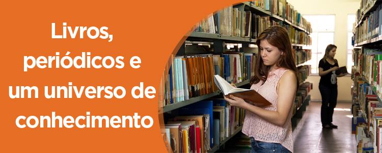 Biblioteca Universitária: Livros, periódicos e um universo de conhecimentos