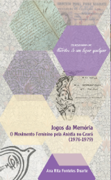 Imagem: Capa do livro “Jogos da memória – o Movimento Feminino pela Anistia no Ceará (1976-1979)”, de Ana Rita Fonteles Duarte