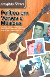 Imagem: Capa do livro "Política em versos e músicas: um passeio pela história das campanhas eleitorais"