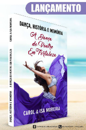Imagem: Capa do livro "Dança, história e memória: a dança do ventre em Fortaleza"
