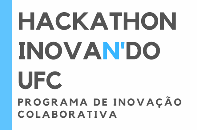 Imagem: Banner com a frase "Hackathon Inovando UFC 2026 - programa de inovação colaborativa" (Imagem: divulgação)