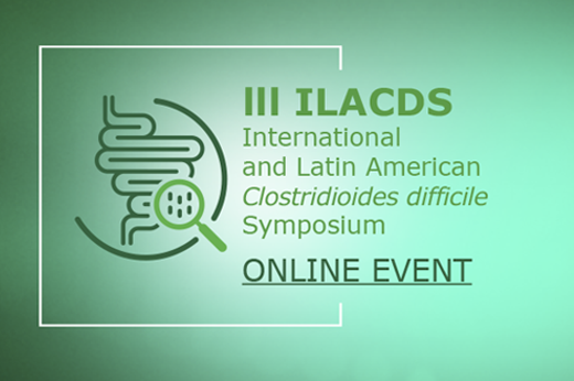 Imagem: 3º Simpósio Internacional e Latino-Americano de Clostridioides difficile (ILACDS) 