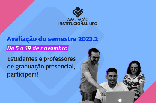 Imagem: A Avaliação é um instrumento importante de diagnóstico da graduação na UFC, sendo também uma exigência do Ministério da Educação (Imagem: UFC Informa)