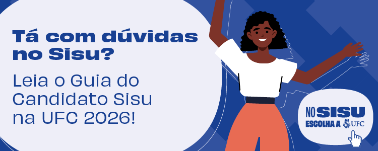 Clique e acesse o Guia do Candidato Sisu na UFC 2026.