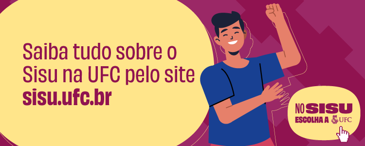 Clique e fique por dentro do Sisu na UFC.